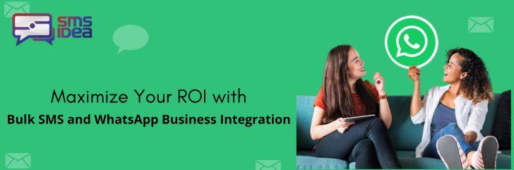 How to Maximize Your ROI with Bulk SMS and WhatsApp Business Integration