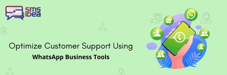 How to Optimize Customer Support Using WhatsApp Business Tools